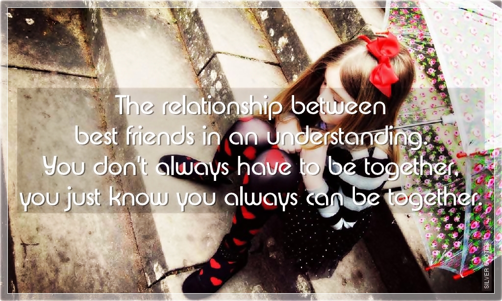 The Relationship Between Best Friends In An Understanding - SILVER QUOTES