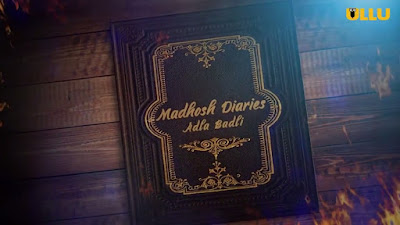 Madhosh Diaries Adla Badli Web Series 