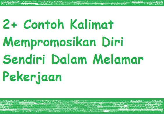 Mempromosikan Diri Untuk Melamar Pekerjaan Ilmusosial Id
