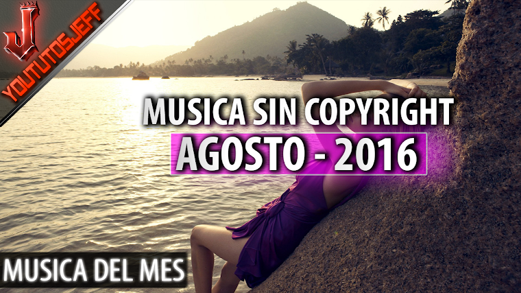 Música sin copyright | Agosto - 2016 | ElCopyrightEsUnaPendejada