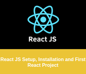 React JS Setup, Installation and First React Project