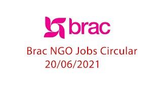 Brac NGO Job Circular 20/06/2021