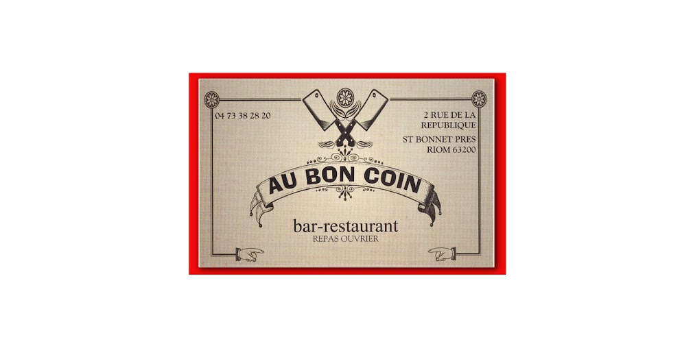 Au Bon Coin - Bar Restaurant  - Saint Bonnet près Riom - 63200 - Puy de Dôme