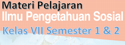 Materi Pelajaran Ips Kelas Vii Semester 1 2 Kherysuryawan Id