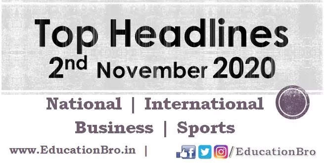 Top Headlines 2nd November 2020 EducationBro