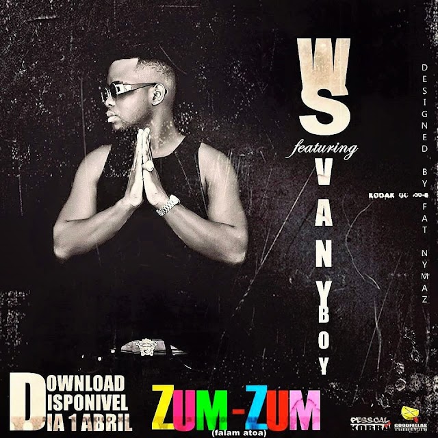 WS - Zum - zum ft. Vany Boy (Brevemente) - Disponível Dia 1 de Abril 