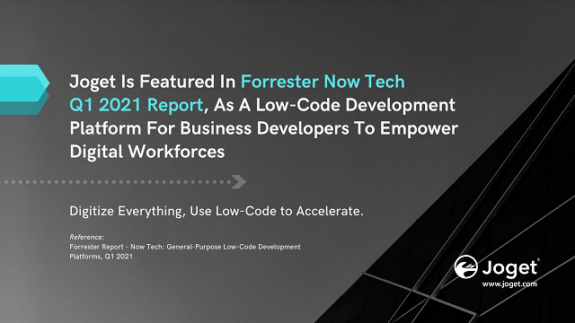 Joget Featured in Forrester Now Tech Q1 2021 Report As a Low-Code Development Platform for Business Developers
