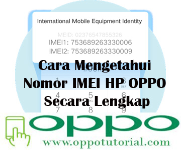 Cara Mengetahui Nomor IMEI HP OPPO Secara Lengkap