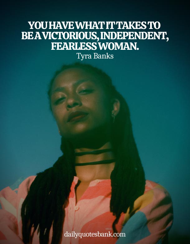 Inspirational Quotes About Being Independent Woman