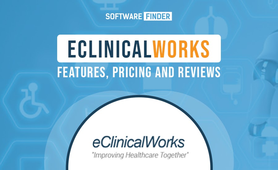 eClinicalWorks; Features, Pricing and Reviews