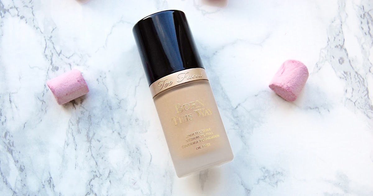 Too Faced Born This Way Foundation Through New Eyes x Beauty, Travel and Lifestyle Blog