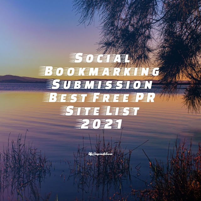 Social Bookmarking Submission Best Free PR Site List 2021