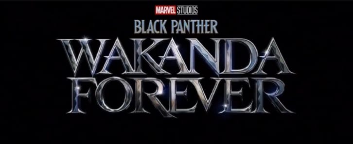 MOVIES: Black Panther : Wakanda Forever - News Roundup *Updated 3rd October 2022*