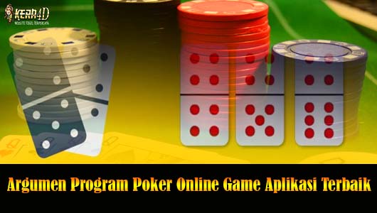 Argumen Program Poker Online Game Aplikasi Terbaik