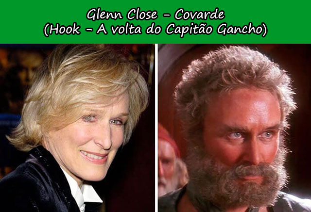 Glenn Close - Covarde (Hook - A volta do Capitão Gancho) Glenn Close - Covarde (Hook - A volta do Capitão Gancho)