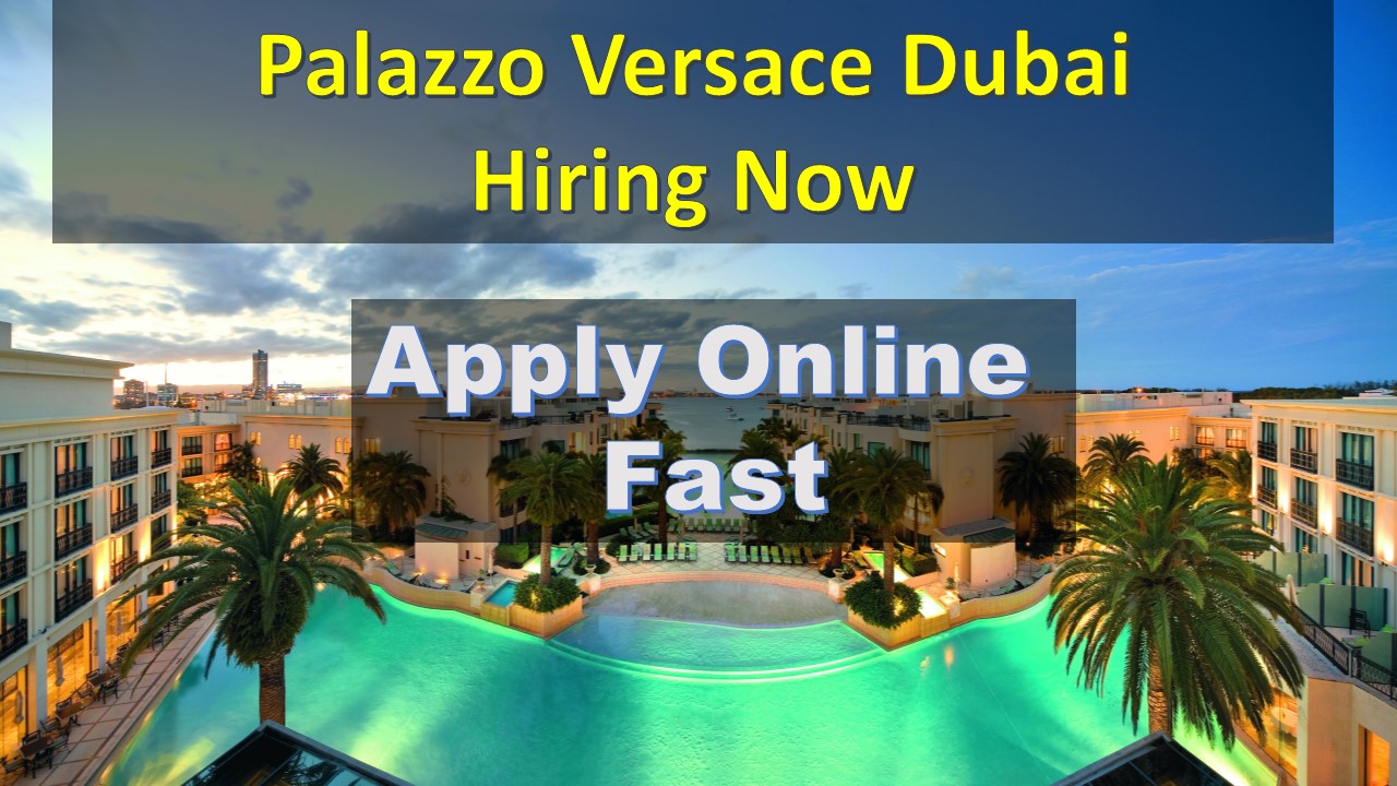 Dubai Hotel Jobs 2020 palazzo versace dubai Jobs