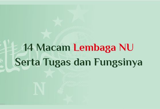 14 Macam Lembaga Nu Serta Tugas Dan Fungsinya Abu Syuja