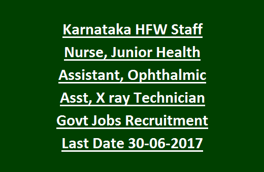 government jobs in karnataka hfw junior health assistant ophthalmic assistant staff nurse block health education officer jobs recruitment