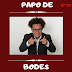 PODCAST DA SEMANA - PAPO DE BODE COM O HUMORISTA PISIT MOTA
