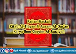 Kajian Naskah Kitab At-Tibyan fi Aqsam Al-Qur'an Karya Ibnu Qayyim Al-Jauziyah Kajian Naskah Kitab At-Tibyan fi Aqsam Al-Qur'an Karya Ibnu Qayyim Al-Jauziyah
