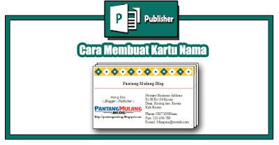 Cara Praktis Membuat Kartu Nama dengan Microsoft Publisher Cara Praktis Membuat Kartu Nama dengan Microsoft Publisher