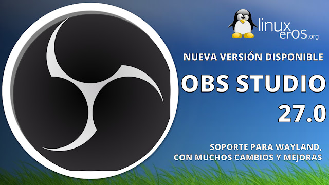 OBS Studio 27.0, estas son las novedades