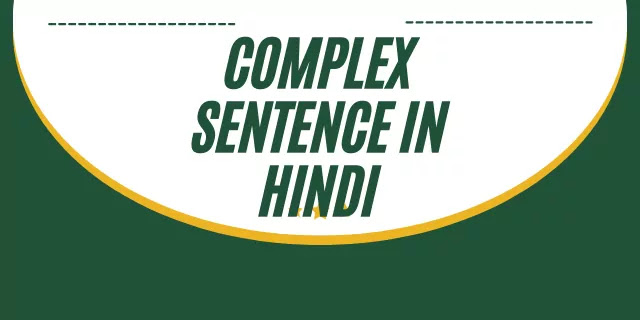 Complex Sentence in hindi Complex Sentence in hindi