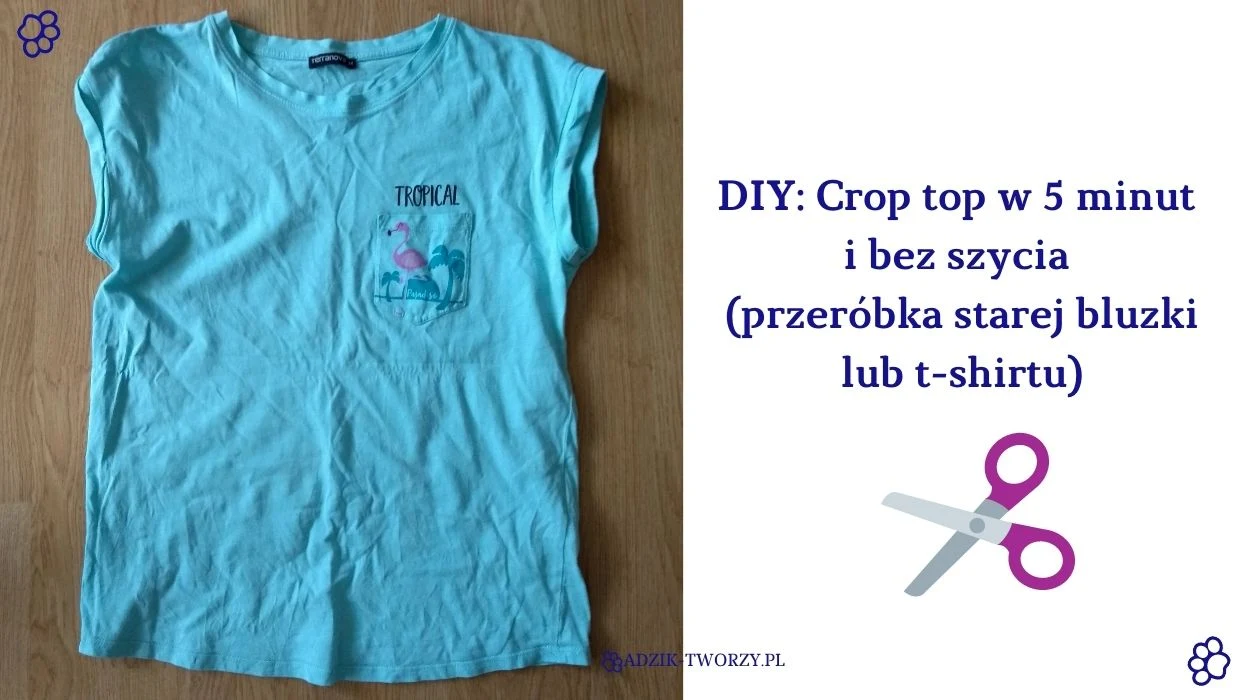 Crop top z t-shirtu DIY przeróbka bez szycia - Adzik tworzy
