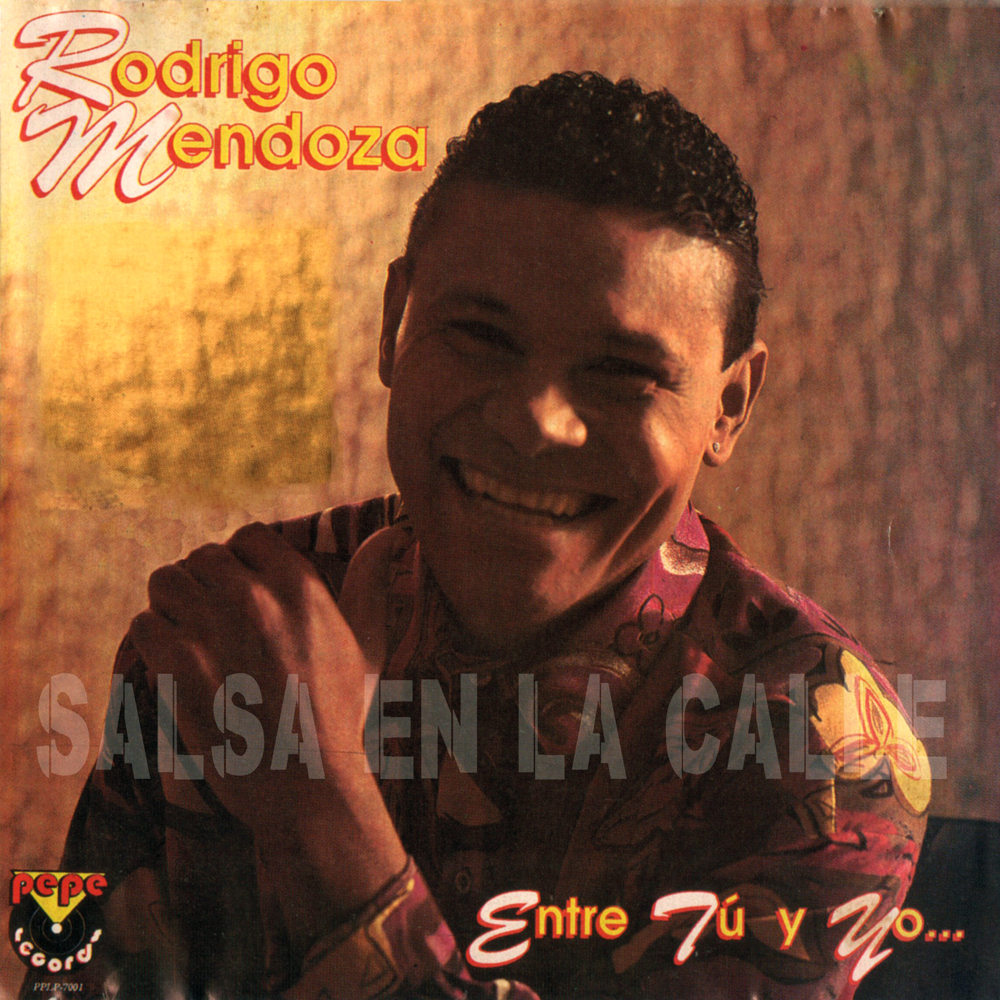 SALSA EN LA CALLE 2009 / 2022 Rodrigo Mendoza Entre Tu y Yo 1992