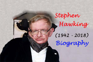 Stephen Hawking - Short Biography