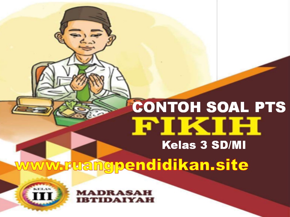 Soal Fiqih Kelas 3 MI Semester 1: Panduan Lengkap Soal Fiqih Kelas 3 MI Semester 1: Panduan Lengkap
