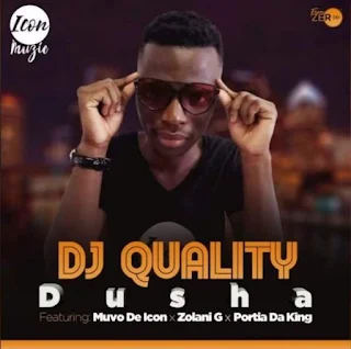 DJ Quality Feat. Muvo De Icon, Zolan G & Portia Da King – Dusha