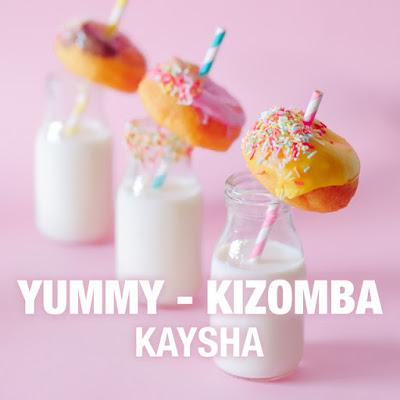 Kaysha - Yummy (Kizomba) [Download]