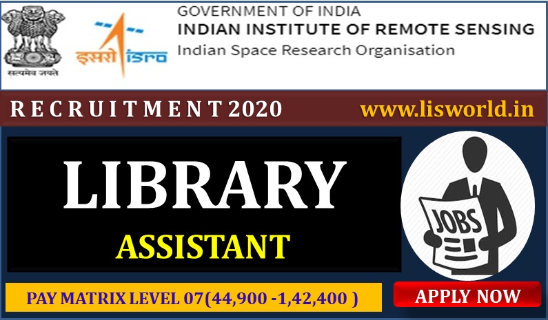 Recruitment For Library Assistant Post at IIRS, Dehradun.