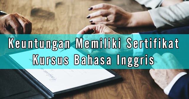 Keuntungan Memiliki Sertifikat Kursus Bahasa Inggris - Kopiah Putih