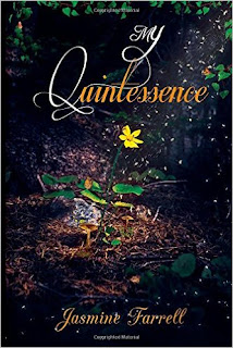 jasmine farrell, soulful poetry, poetry collection, my quintessence, senses poetry, the senses, emotional poetry, 