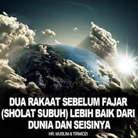 Kehidupan Islam Dua Rakaat Sebelum Subuh Lebih Baik Dari Dunia Dan Seisinya Share Bagikan Agar Bernilai Ibadah