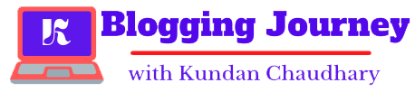 Blogging Journey with Kundan Chaudhary