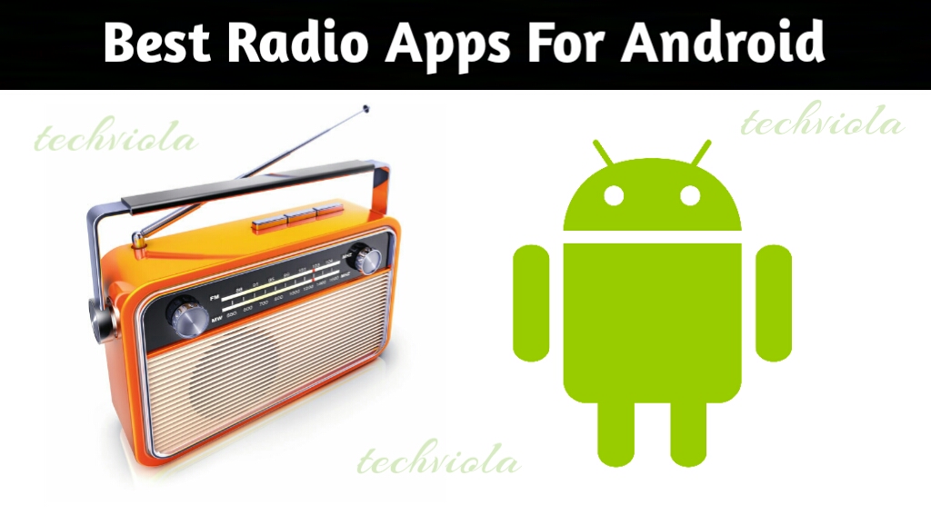 Top 5 Best Radio Apps For Android 2017 Tech Viola