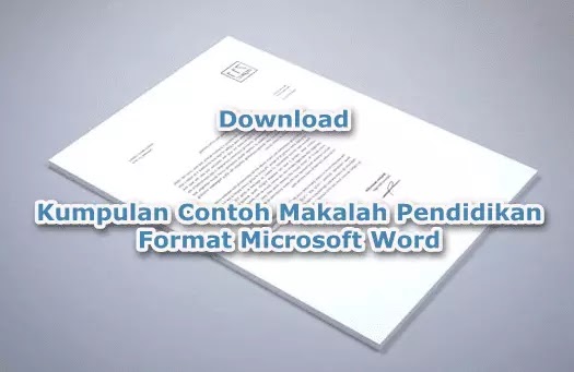 Contoh Makalah Pendidikan Format Microsoft Word Berkas Edukasi