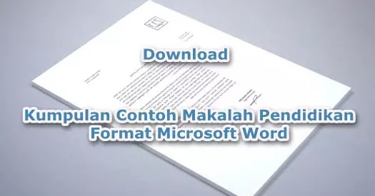 Contoh Makalah Pendidikan Format Microsoft Word Berkas Edukasi
