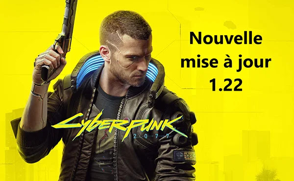 Cyberpunk 2077 reçoit une nouvelle mise à jour 1.22 Cyberpunk 2077 reçoit une nouvelle mise à jour 1.22