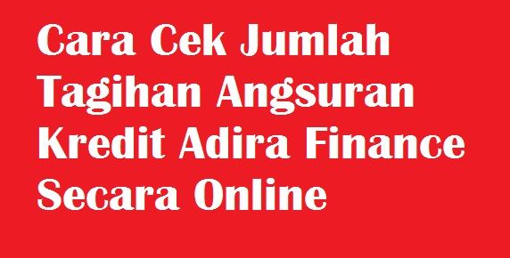 Cara Buat Cara Cek Angsuran Adira Melex News