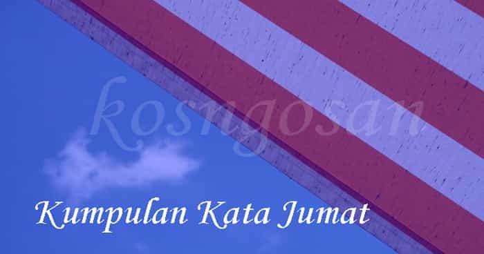 Kata Ucapan Hari Jumat untuk Status dan Story Terbaru - KOSNGOSAN