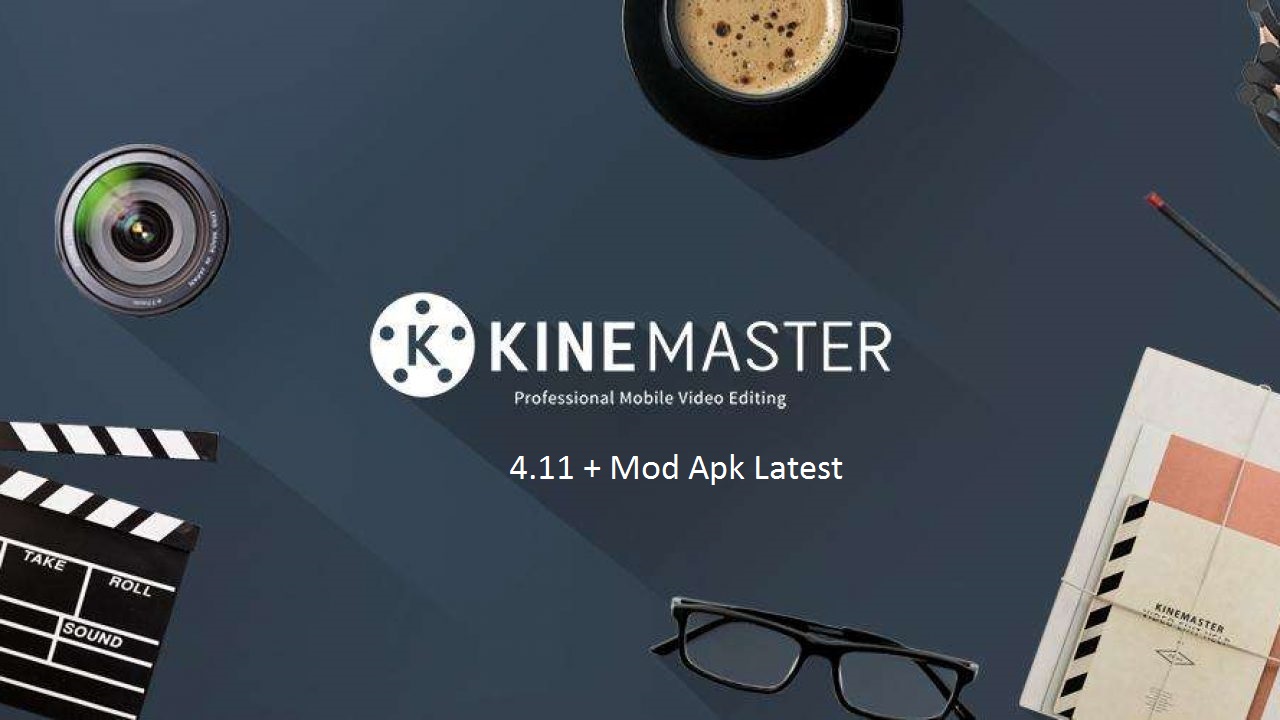 √ KineMaster Pro Video Editor 4.11.13 Apk + Mod for Android