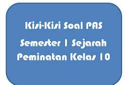 Kisi Kisi Soal Pas Sejarah Peminatan Kelas 10 Panduandapodik Id