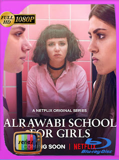Escuela para señoritas Al Rawabi (2021) Temporada 1 HD [1080p] Latino [GoogleDrive] PGD