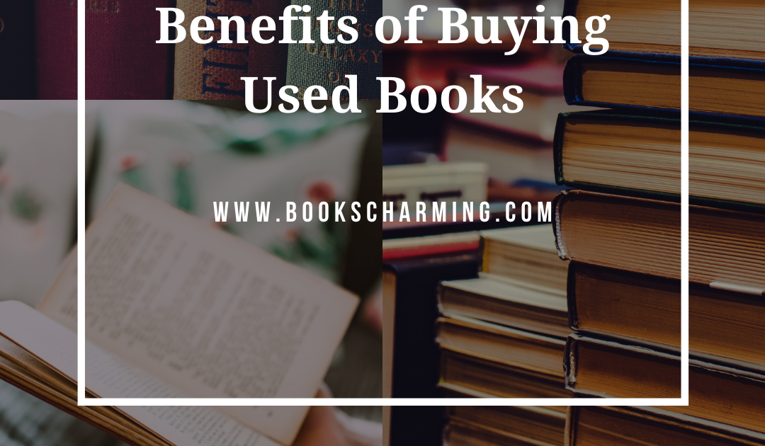 Benefits of Buying Used/SecondHand Books Books Charming