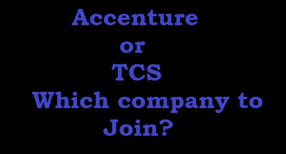 What should I join, TCS or Accenture  Quora