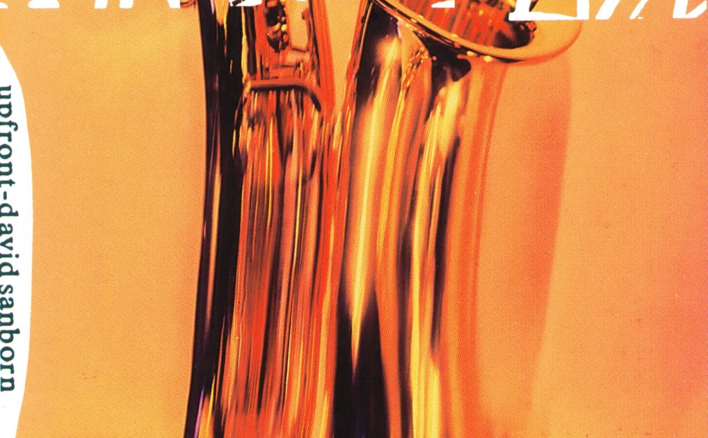 The CD Project David Sanborn Upfront (1992)